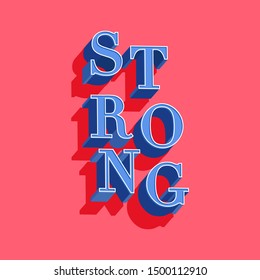 Trendy Typo play in vector positive quote or slogan colorful mood 3D technic “ STRONG”  on  pink background color for T-shirt,signage,background and all artwork