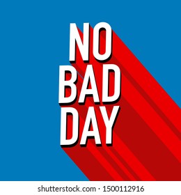 Trendy Typo play in vector positive quote or slogan colorful mood “ NO BD DAY”  on  summer electric blue background color for T-shirt,signage,background and all artwork