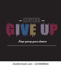 Trendy Typography Quote motivation T shirt work never give up  for print