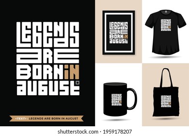 Trendy Typography Quote motivation Tshirt Legends are Born August for print. typographic lettering vertical design template poster, mug, tote bag, clothing, and merchandise