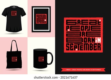 Trendy typography Quote motivation Tshirt Great people are born in september for print. Typographic lettering vertical design template poster, mug, tote bag, clothing, and merchandise