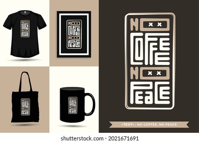 Trendy typography Quote motivation Tshirt No coffee, no peace for print. Typographic lettering vertical design template poster, mug, tote bag, clothing, and merchandise