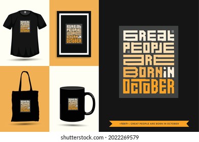 Trendy typography Quote motivation Tshirt Great people are born in october for print. Typographic lettering vertical design template poster, mug, tote bag, clothing, and merchandise