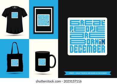 Trendy typography Quote motivation Tshirt Great people are born in december for print. Typographic lettering vertical design template poster, mug, tote bag, clothing, and merchandise