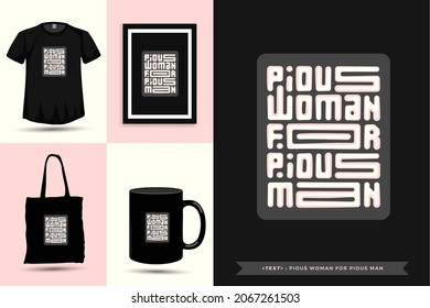 Trendy typography Quote motivation Tshirt pious woman for pious man for print. Typographic lettering vertical design template poster, mug, tote bag, clothing, and merchandise