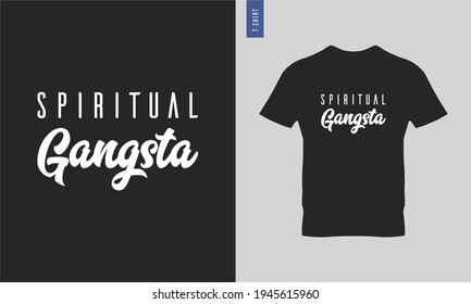 Trendy typography t shirt. Spiritual gangsta.