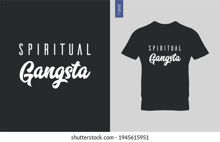 Trendy typography t shirts. Spiritual gangsta.