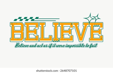 trendy vintage varsity college typography believe slogan print for graphic tee t shirt or sweatshirt hoodie - Vector