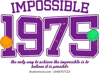 trendy vintage varsity college typography impossible slogan print for graphic tee t shirt or sweatshirt hoodie - Vector