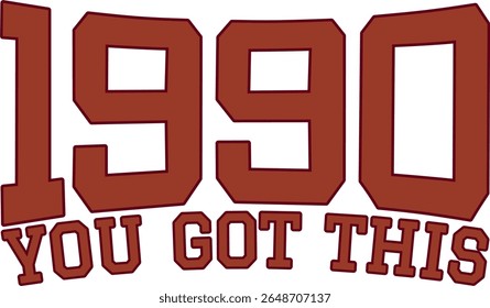 trendy vintage varsity college typography you got this slogan print for graphic tee t shirt or sweatshirt hoodie - Vector