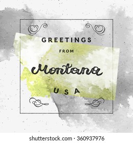 Trendy watercolor touristic greeting card template with calligraphy. Vintage style vector "Greetings from Montana, USA" layout. High quality design element. EPS10