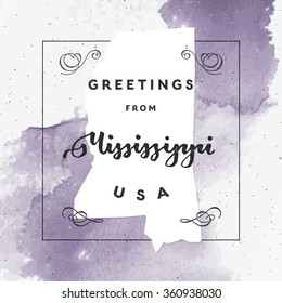 Trendy watercolor touristic greeting card template with calligraphy. Vintage style vector "Greetings from Mississippi, USA" layout. High quality design element. EPS10