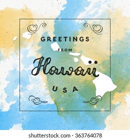 Trendy watercolor touristic greeting card template with calligraphy. Vintage style vector "Greetings from Hawaii, USA" layout. High quality design element. EPS10
