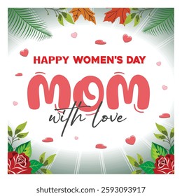 Trendy Women's Day Greeting for Mom With Love and Floral Design. Features flowers, hearts, and affectionate text to celebrate Women's Day with love. Flat vector modern illustration 