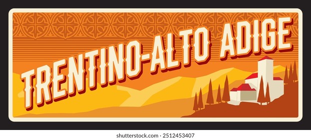 Trentino-Alto Adige Italian region, travel plate vintage plaque. Italy travel destination vector banner with buildings at mountains, signboards design. Sudtirol Trentino-Alto Adige