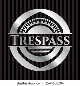 Trespass silver shiny badge. Vector Illustration. Mosaic.
