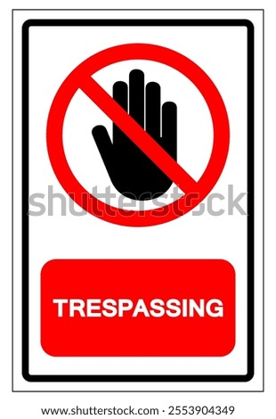 Trespassing Symbol Sign, Vector Illustration, Isolate On White Background Label.EPS10