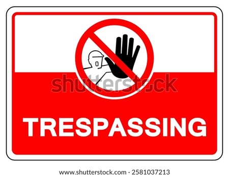 Trespassing Symbol Sign, Vector Illustration, Isolate On White Background Label.EPS10