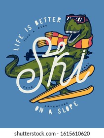 T  rex dinosaur skiing  Life is better the slope  Funny reptile in the scarf   glasses 