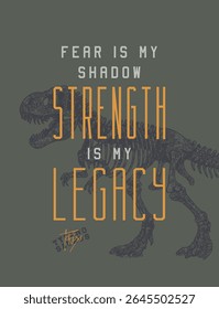 T-Rex Skeleton with Motivational Quote, Strength is My Legacy