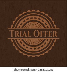 Trial Offer wooden emblem. Retro. Vector Illustration.