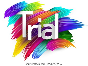 Trial paper word sign with colorful spectrum paint brush strokes over white. Vector illustration.
