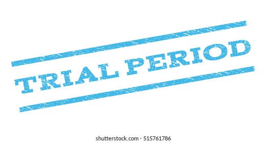 Trial Period watermark stamp. Text caption between parallel lines with grunge design style. Rubber seal stamp with dust texture. Vector light blue color ink imprint on a white background.