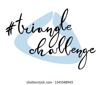 #triangle challenge – a hashtag inviting to try a new dance style and share a video on social media. Hand lettering, blue triangle, isolated, on white background