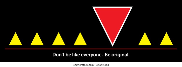 Triangle. Don't be like everyone. Be original. Vector illustration