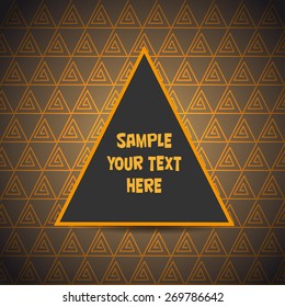 triangle emblem for your text on seamless pattern with triangles texture. vector illustration in youth style