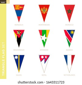 Triangle flag set, stylized country flags of Mongolia, Montenegro, Morocco, Mozambique, Myanmar, Namibia, Nauru, Nepal, Netherlands