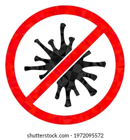 Triangle forbidden coronavirus polygonal symbol illustration. Forbidden Coronavirus lowpoly icon is filled with triangles. Flat filled abstract mesh symbol based on forbidden coronavirus icon.