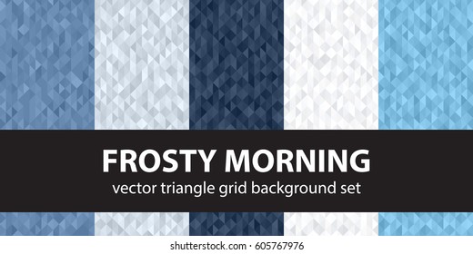 Triangle pattern set "Frosty Morning". Vector seamless geometric backgrounds