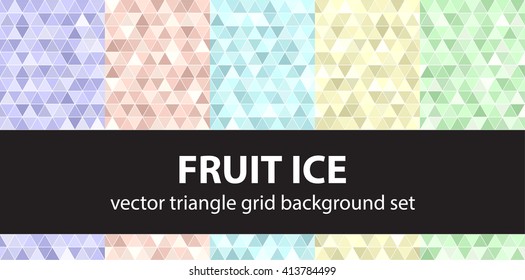 Triangle pattern set "Fruit Ice". Vector seamless geometric backgrounds