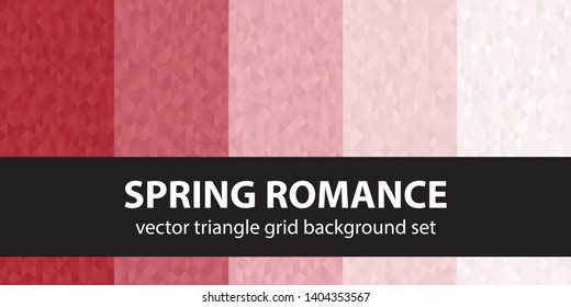 Triangle pattern set Spring Romance. Vector seamless geometric backgrounds with red, rose and pink triangles