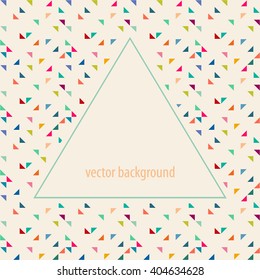 Triangle seamless pattern. Geometric background. Abstract pattern. Frame for logo, label or greetings.