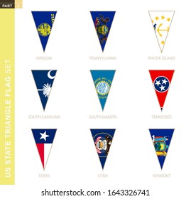 Triangle USA states flag set, stylized state flags of Oregon, Pennsylvania, Rhode Island, South Carolina, South Dakota, Tennessee, Texas, Utah, Vermont