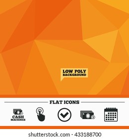 Triangular low poly orange background. ATM cash machine withdrawal icons. Click here, check PIN number, processing and cash withdrawal symbols. Calendar flat icon. Vector