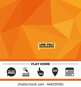 Triangular low poly orange background. You are here icons. Info speech bubble symbol. Map pointer with your location sign. Hand cursor. Calendar flat icon. Vector