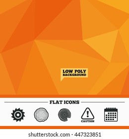 Triangular low poly orange background. Wood and saw circular wheel icons. Attention caution symbol. Sawmill or woodworking factory signs. Calendar flat icon. Vector