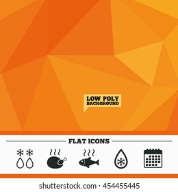 Triangular low poly orange background. Defrosting drop and snowflake icons. Hot fish and chicken signs. From ice to water symbol. Calendar flat icon. Vector