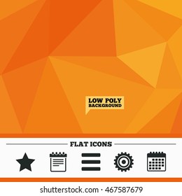 Triangular low poly orange background. Star favorite and menu list icons. Notepad and cogwheel gear sign symbols. Calendar flat icon. Vector