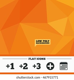 Triangular low poly orange background. Plus icons. Positive symbol. Add one, two, three and four more sign. Calendar flat icon. Vector