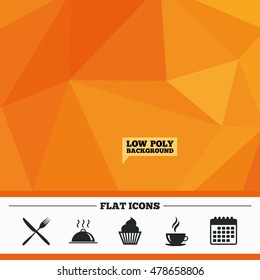 Triangular low poly orange background. Food and drink icons. Muffin cupcake symbol. Fork and knife sign. Hot coffee cup. Food platter serving. Calendar flat icon. Vector