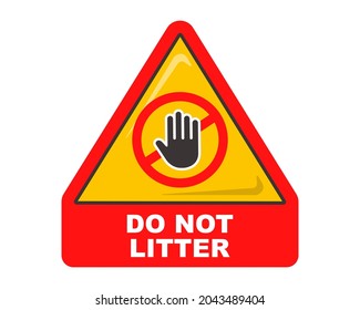 triangular red sign do not litter. warning symbol. flat vector illustration.