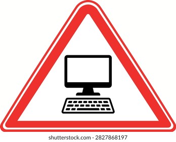 A triangular red and white warning sign featuring a black computer monitor and keyboard icon in the center.