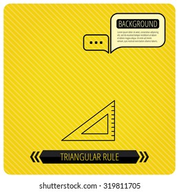 Triangular ruler icon. Straightedge sign. Geometric symbol. Chat speech bubbles. Orange line background. Vector.