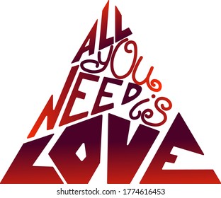 triangular shape vector illustration "all you need is love" on the transparent background 