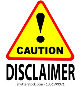 A triangular yellow warning sign with a red border with an exclamation mark, with the text "Caution" inside the sign and the text "Disclaimer" under the sign.