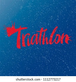 Triathlon hand drawn lettering for designing sport event or marathon or competition or triathlon team or club materials, check list, invitation, poster, banner, logo, printing or website